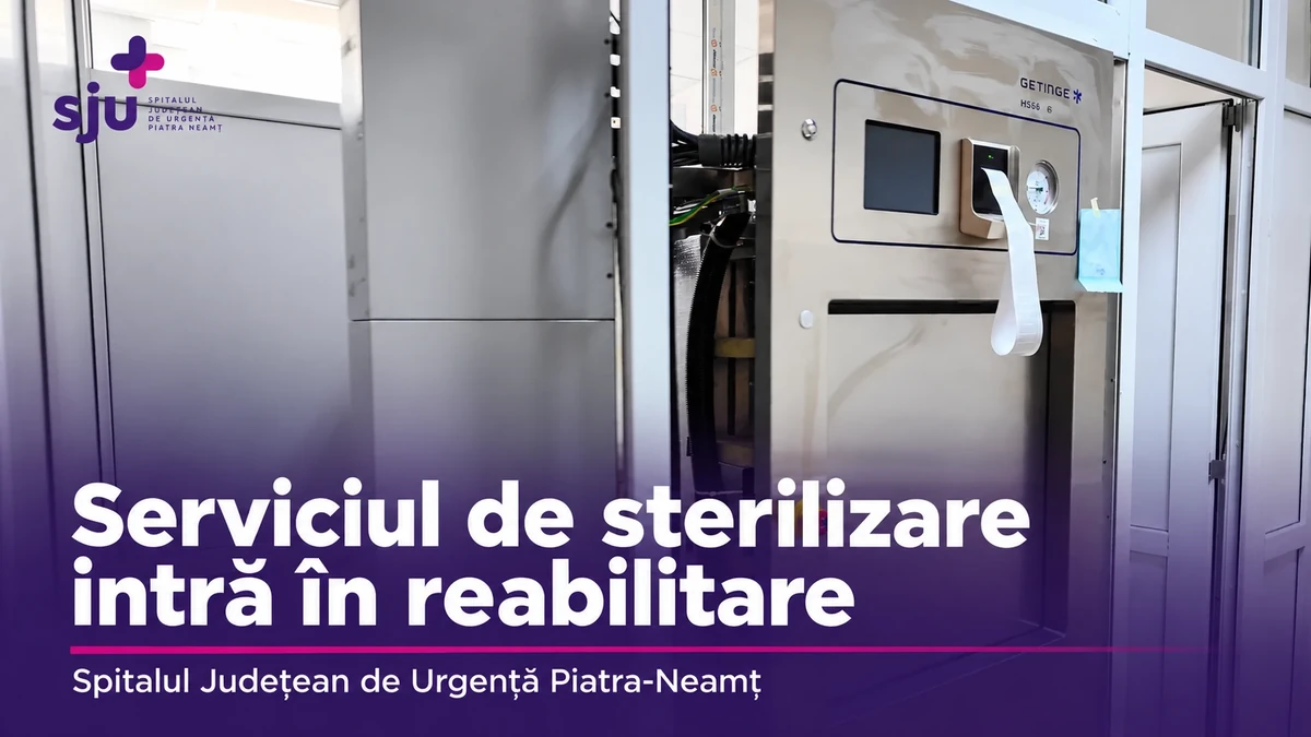Aparat de sterilizare de la Spitalul Județean de Urgență Piatra-Neamț, cu titlul despre reabilitarea serviciului